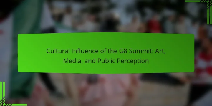 Cultural Influence of the G8 Summit: Art, Media, and Public Perception