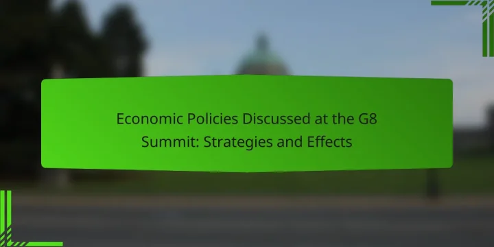 Economic Policies Discussed at the G8 Summit: Strategies and Effects