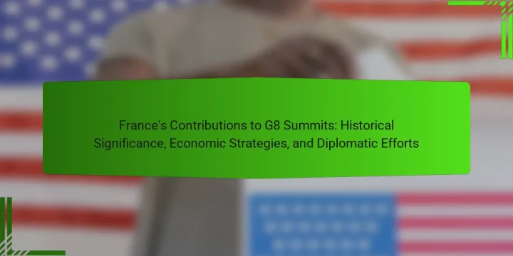 France’s Contributions to G8 Summits: Historical Significance, Economic Strategies, and Diplomatic Efforts