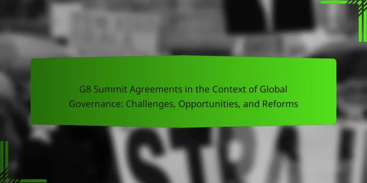 G8 Summit Agreements in the Context of Global Governance: Challenges, Opportunities, and Reforms