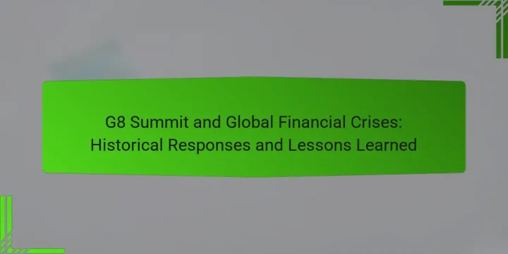 G8 Summit and Global Financial Crises: Historical Responses and Lessons Learned