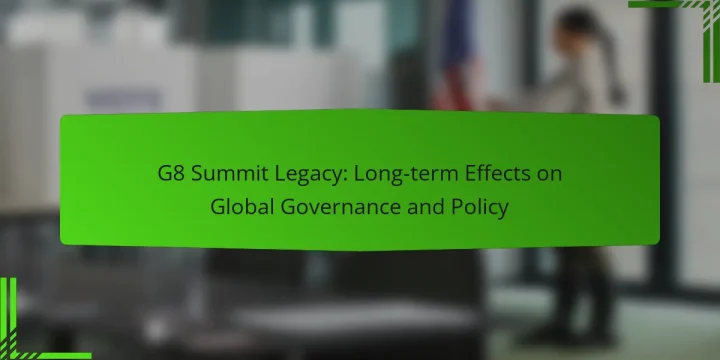 G8 Summit Legacy: Long-term Effects on Global Governance and Policy