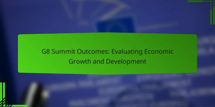 G8 Summit Outcomes: Evaluating Economic Growth and Development
