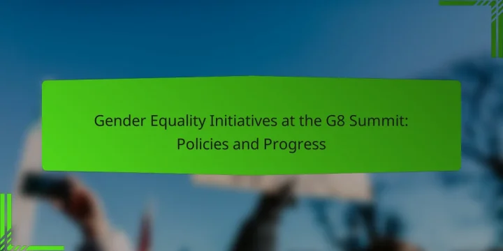 Gender Equality Initiatives at the G8 Summit: Policies and Progress