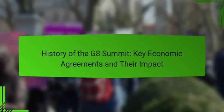 History of the G8 Summit: Key Economic Agreements and Their Impact