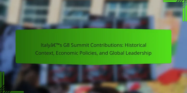 Italy’s G8 Summit Contributions: Historical Context, Economic Policies, and Global Leadership