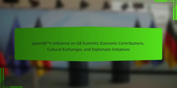 Japan’s Influence on G8 Summits: Economic Contributions, Cultural Exchanges, and Diplomatic Initiatives