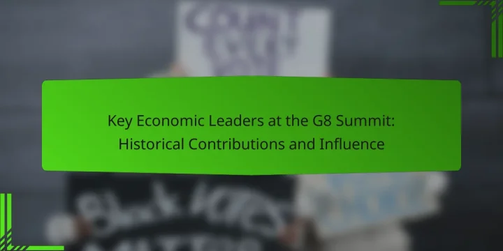 Key Economic Leaders at the G8 Summit: Historical Contributions and Influence
