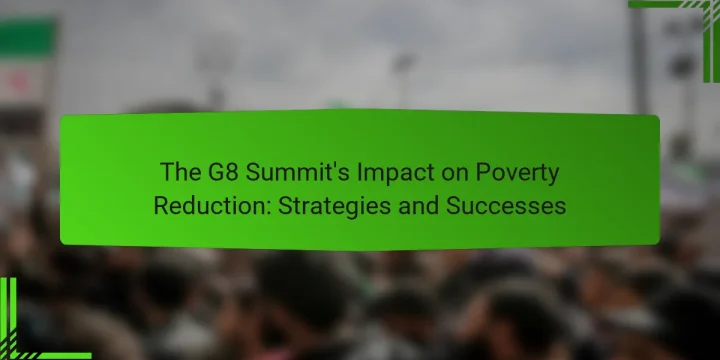 The G8 Summit’s Impact on Poverty Reduction: Strategies and Successes