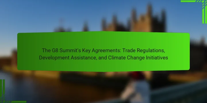 The G8 Summit’s Key Agreements: Trade Regulations, Development Assistance, and Climate Change Initiatives