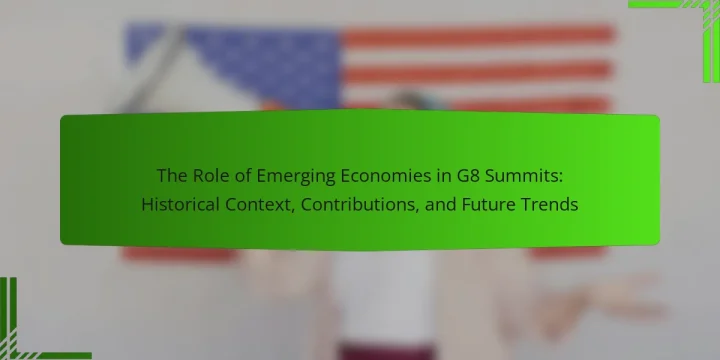 The Role of Emerging Economies in G8 Summits: Historical Context, Contributions, and Future Trends