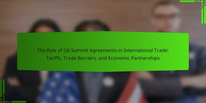 The Role of G8 Summit Agreements in International Trade: Tariffs, Trade Barriers, and Economic Partnerships