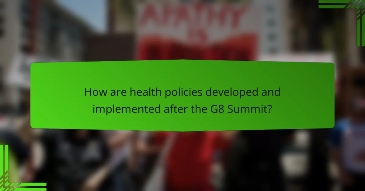 How are health policies developed and implemented after the G8 Summit?
