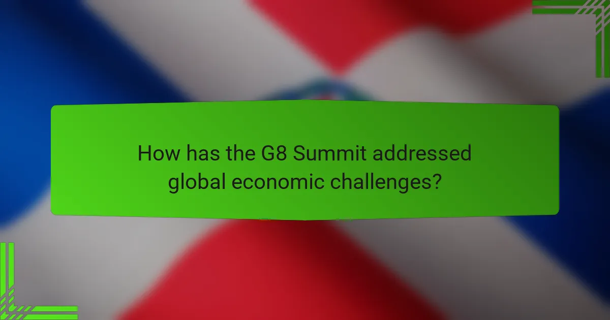 How has the G8 Summit addressed global economic challenges?