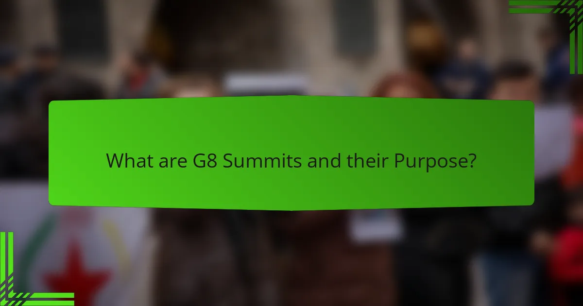 What are G8 Summits and their Purpose?