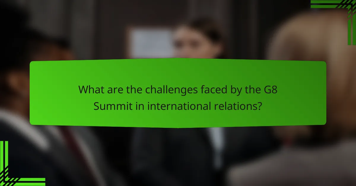 What are the challenges faced by the G8 Summit in international relations?