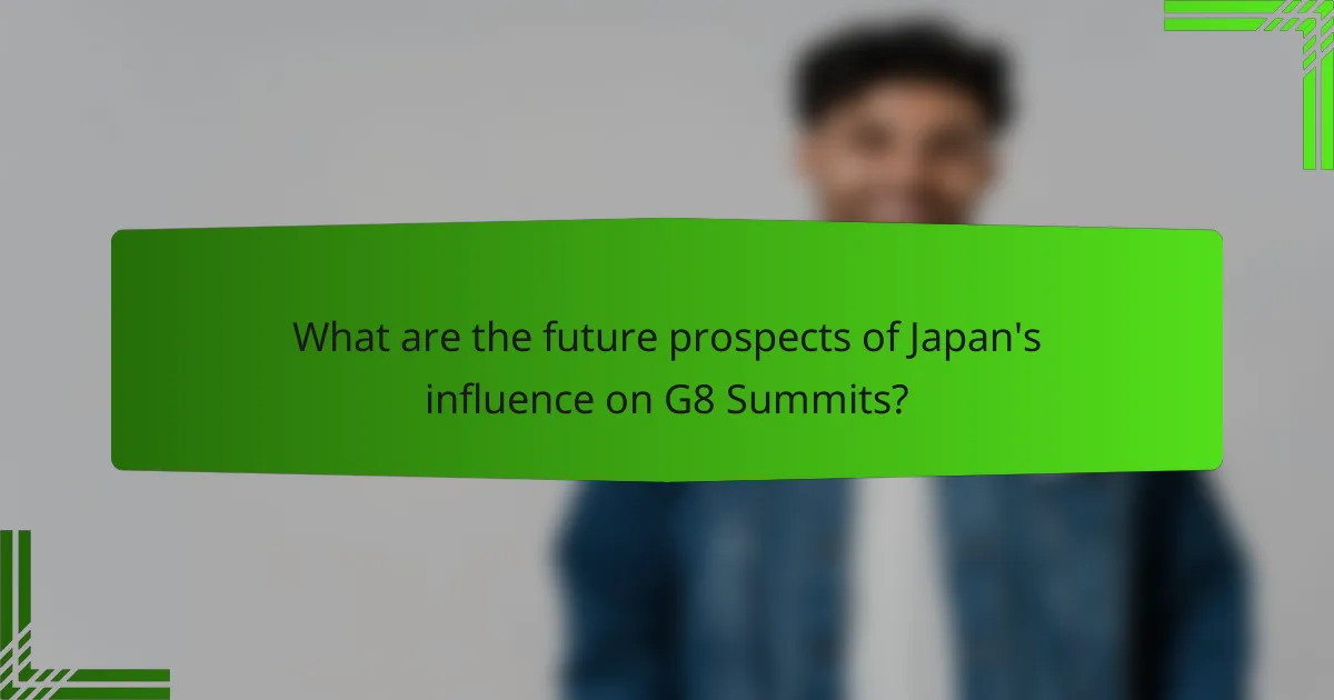 What are the future prospects of Japan's influence on G8 Summits?
