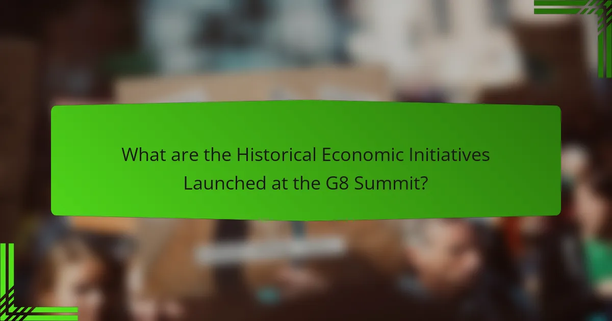 What are the Historical Economic Initiatives Launched at the G8 Summit?