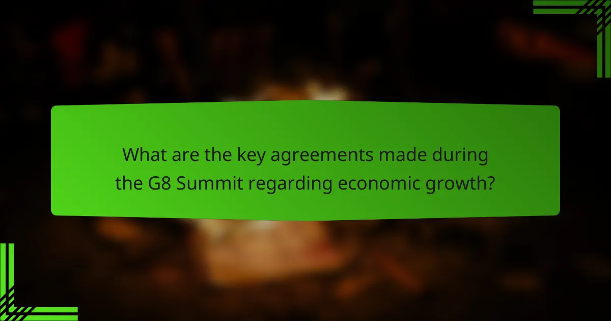 What are the key agreements made during the G8 Summit regarding economic growth?