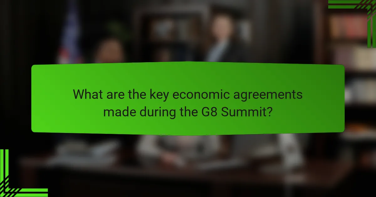 What are the key economic agreements made during the G8 Summit?