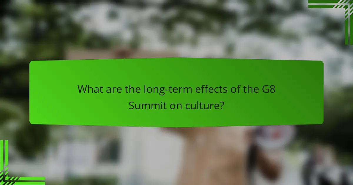 What are the long-term effects of the G8 Summit on culture?