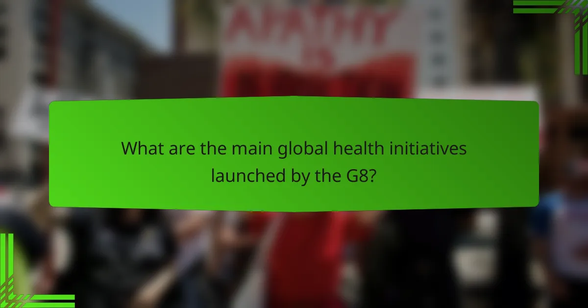 What are the main global health initiatives launched by the G8?