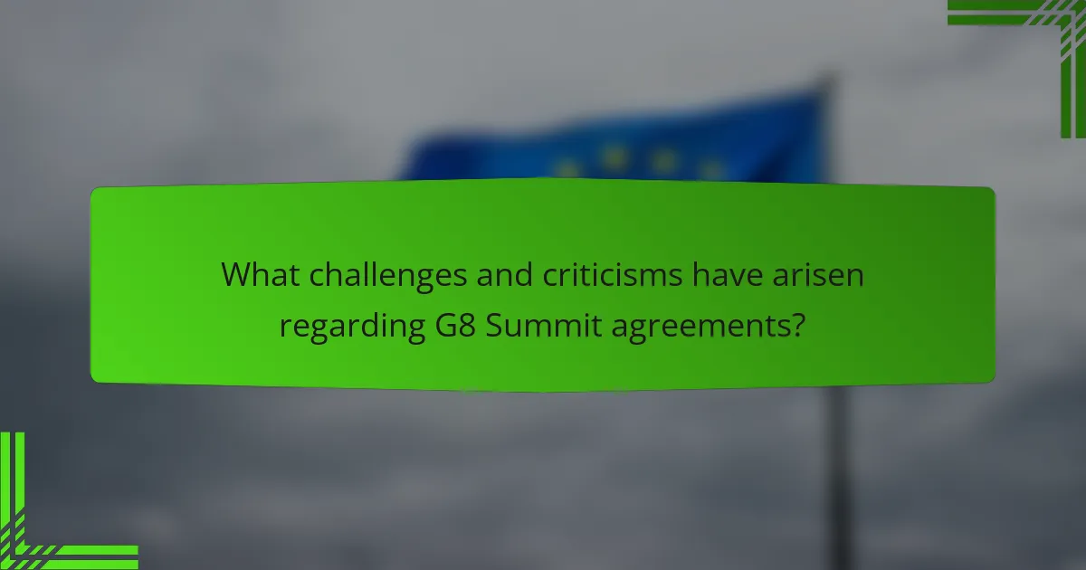 What challenges and criticisms have arisen regarding G8 Summit agreements?