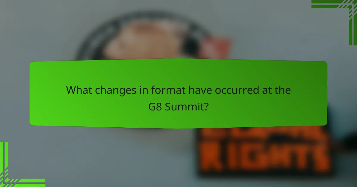 What changes in format have occurred at the G8 Summit?
