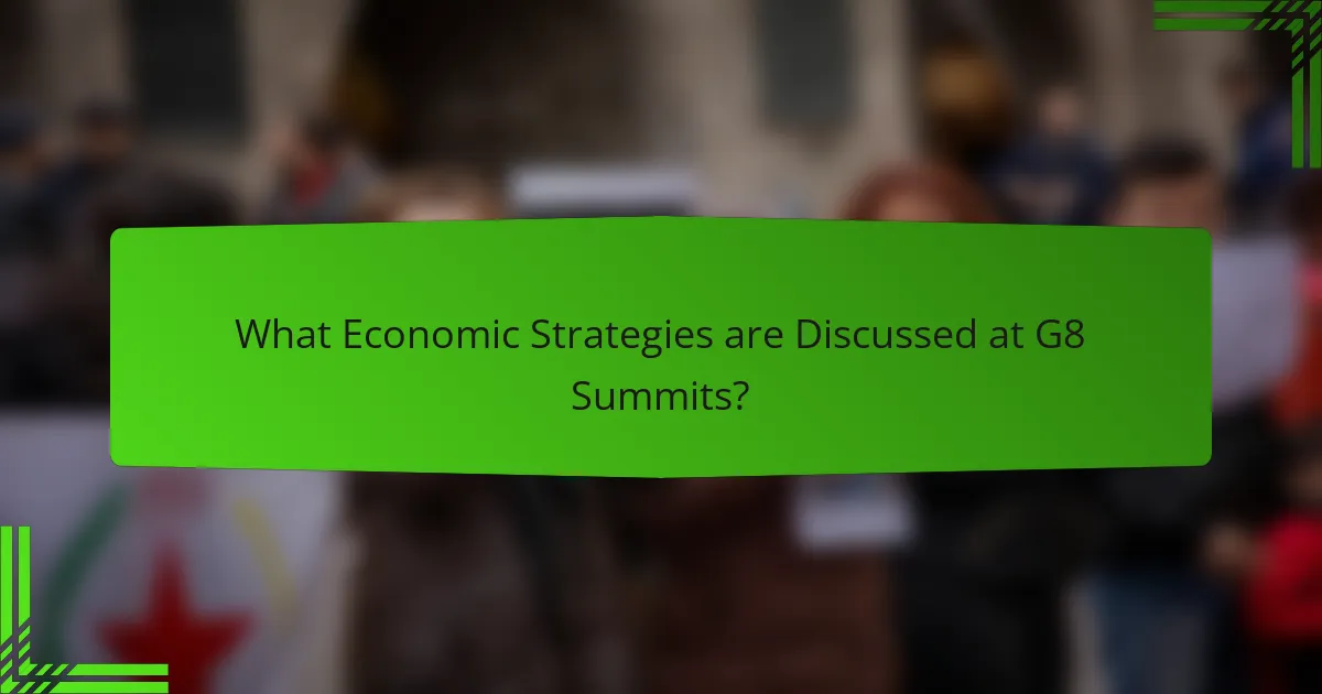 What Economic Strategies are Discussed at G8 Summits?