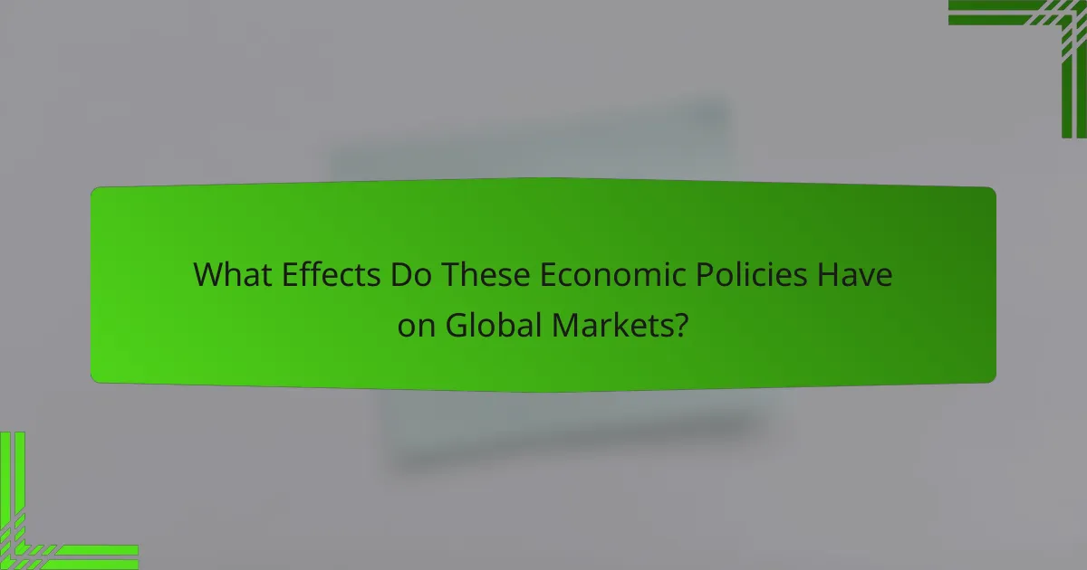 What Effects Do These Economic Policies Have on Global Markets?