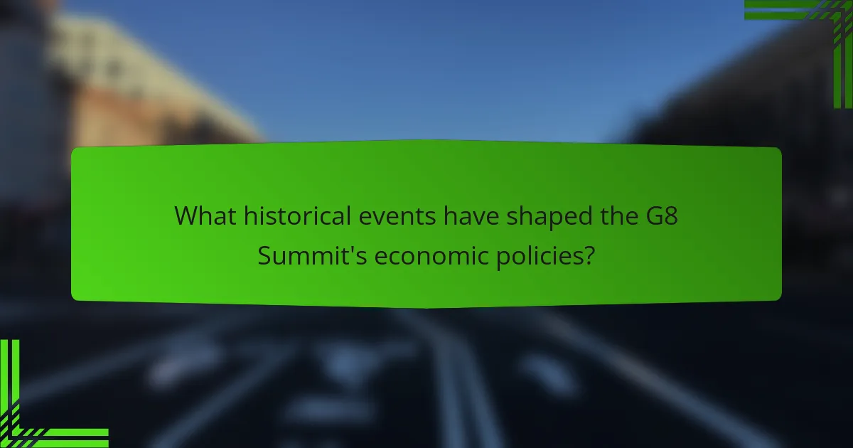 What historical events have shaped the G8 Summit's economic policies?