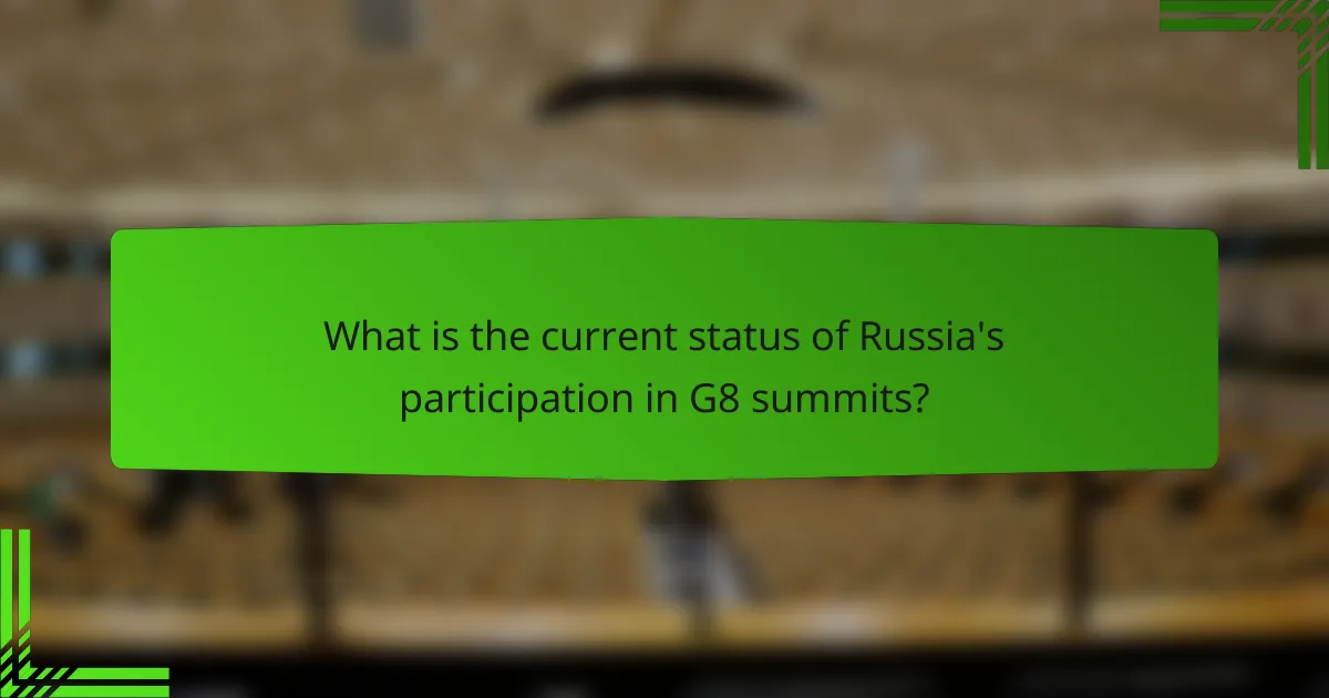 What is the current status of Russia's participation in G8 summits?