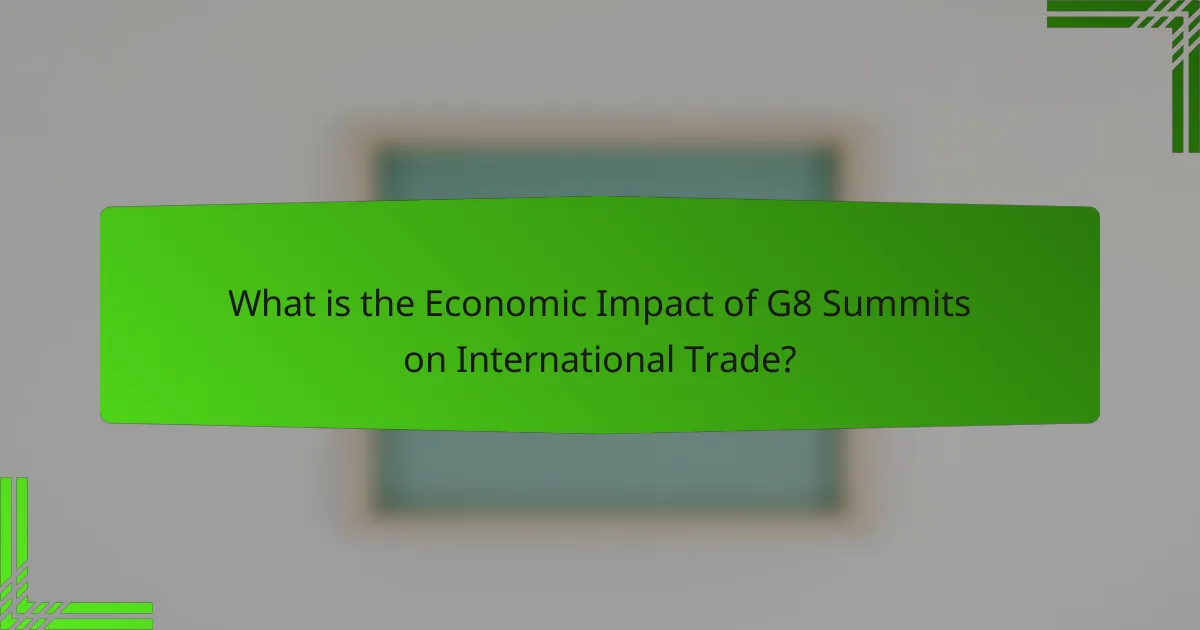 What is the Economic Impact of G8 Summits on International Trade?
