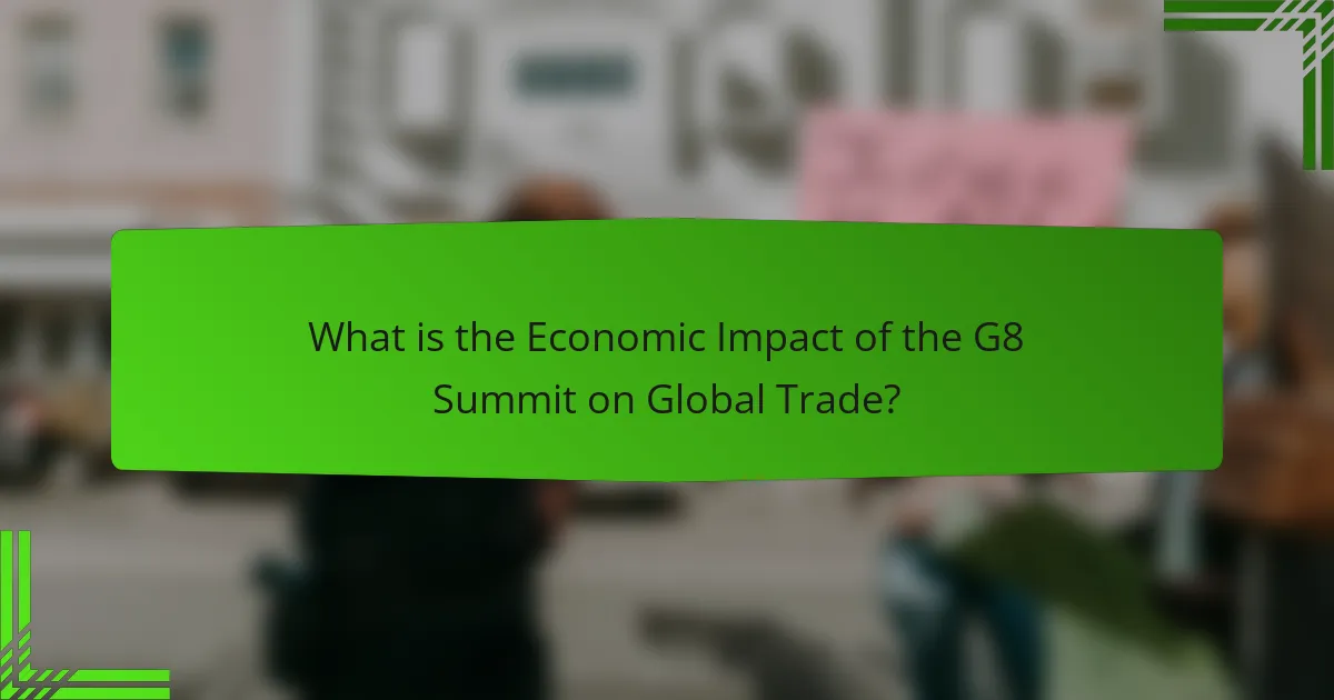 What is the Economic Impact of the G8 Summit on Global Trade?
