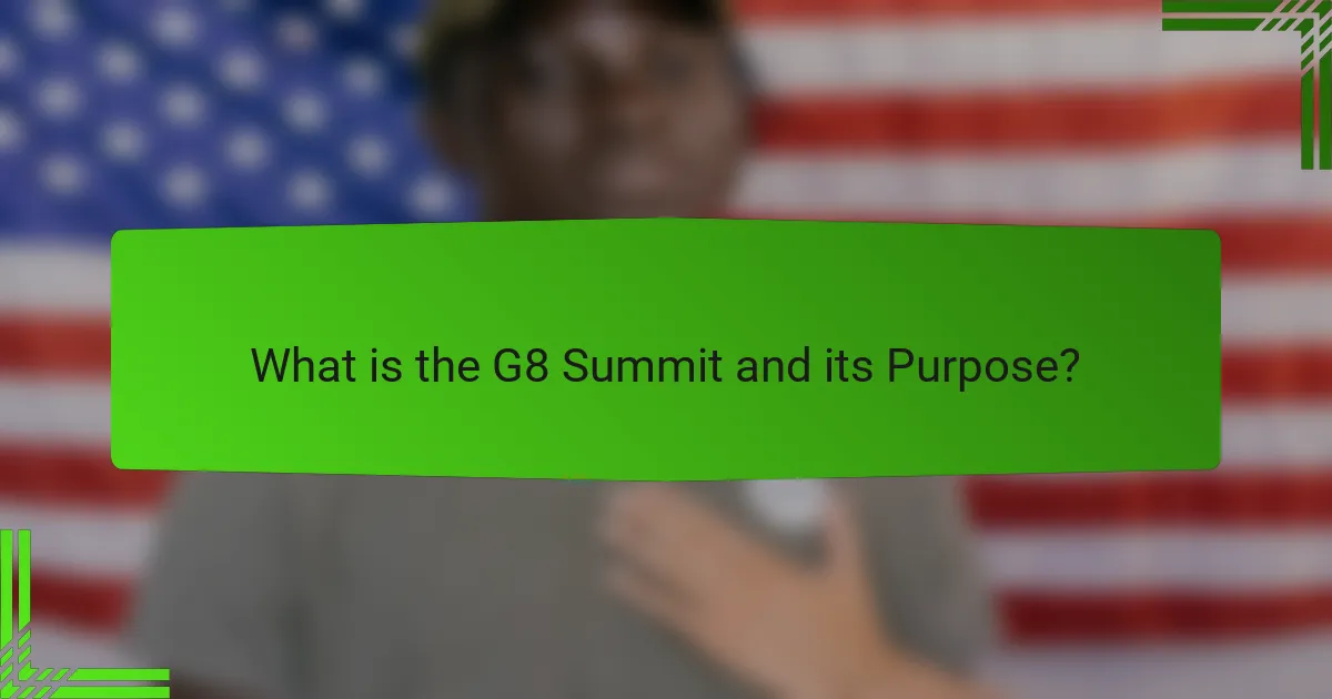 What is the G8 Summit and its Purpose?