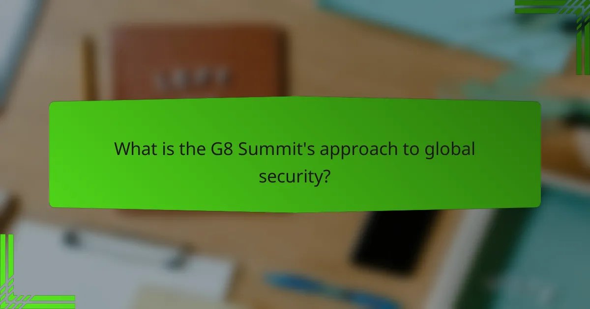 What is the G8 Summit's approach to global security?