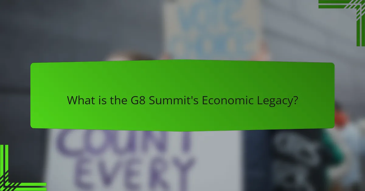 What is the G8 Summit's Economic Legacy?