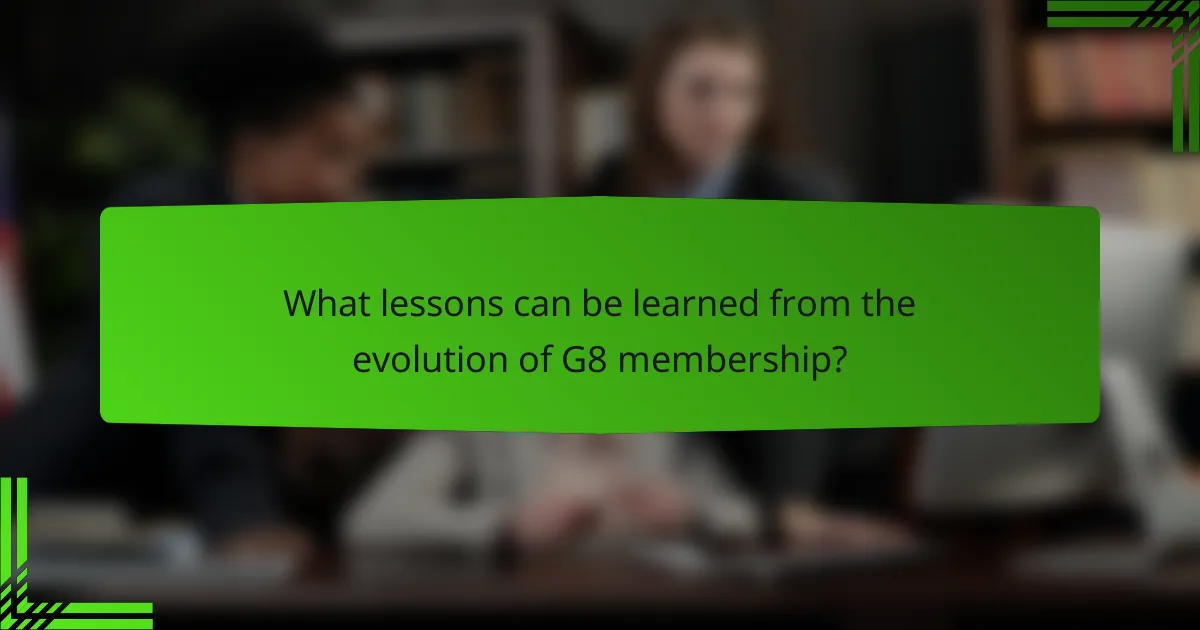 What lessons can be learned from the evolution of G8 membership?